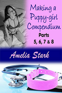 Making a Puppy-girl Compendium - Contains Parts 5, 6, 7 & 8 Making a Puppy-girl Compendium - Contains Parts 5, 6, 7 & 8