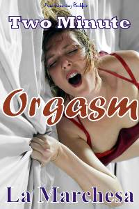 Two Minute Orgasm Two Minute Orgasm