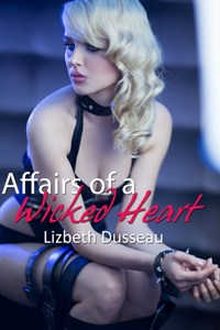 Affairs Of A Wicked Heart Affairs Of A Wicked Heart