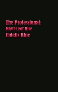 The Professional: Master For Hire by Fidelis Blue