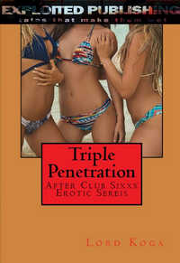 After Club Sixxx: Triple Penetration by Lord Koga