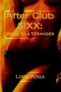 After Club Sixxx: Wake To A Stranger