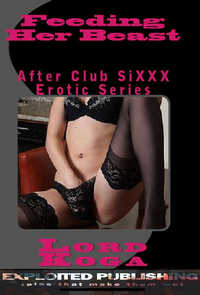 After Club Sixxx: Feeding Her Beast After Club Sixxx: Feeding Her Beast