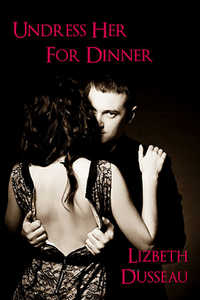 Undress Her For Dinner Undress Her For Dinner