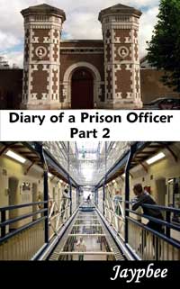 Diary Of A Prison Officer - Part 2