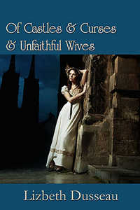 Of Castles & Curses & Unfaithful Wives Of Castles & Curses & Unfaithful Wives