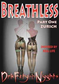 BREATHLESS Part One - Zurich by DrkFetyshNyghts