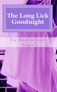 The Long Lick Goodnight: by Lord Koga