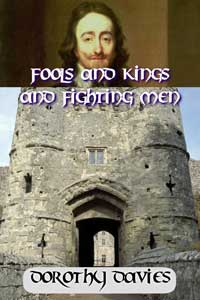 Fools and Kings and Fighting Men by Dorothy Davies