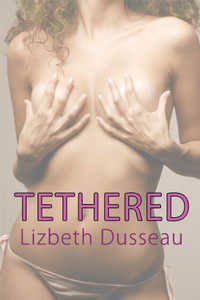 Tethered Tethered