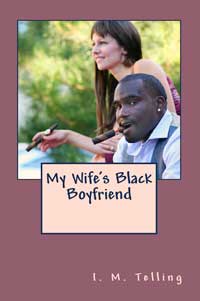 My Wife's Black Boyfriend My Wife's Black Boyfriend