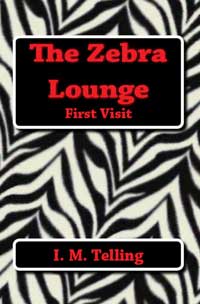 The Zebra Lounge First Visit by I. M. Telling