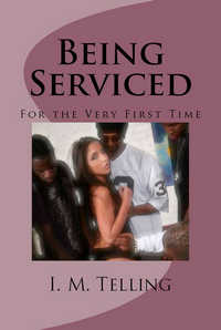 Being Serviced for the Very First Time Being Serviced for the Very First Time