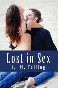 Lost in Sex by I. M. Telling