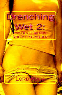 Drenching Wet 2: by Lord Koga