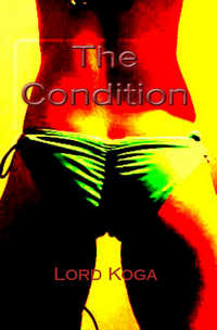 The Condition by Lord Koga