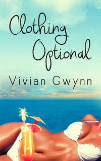 Clothing Optional by Vivian Gwynn