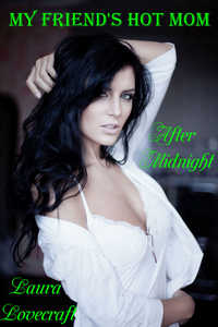 My Friend s Hot Mom: After Midnight