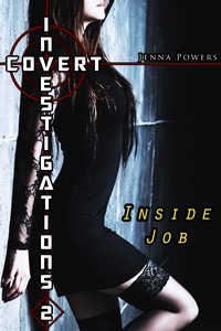 Covert Investigations 2: Inside Job (Interracial Erotica) by Jenna Powers