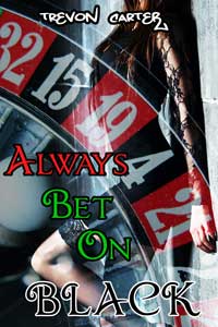 Always Bet on Black by Trevon Carter