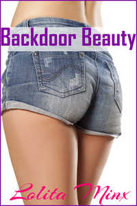 Backdoor Beauty  by Lolita Minx