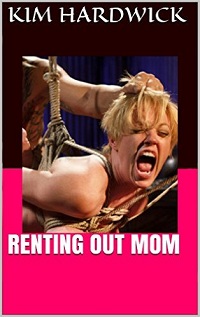 RENTING OUT MOM by Kim Hardwick