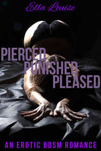 Pierced, Punished, Pleased Pierced, Punished, Pleased