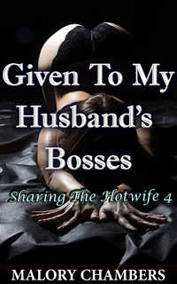 Given To My Husband s Bosses Given To My Husband s Bosses