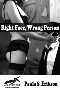 Right Face Wrong Person by Paula S Erikson