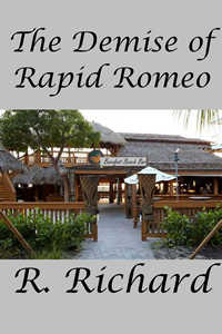 The Demise of Rapid Romeo by R. Richard