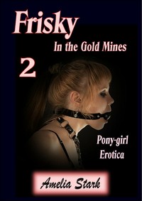 Frisky in the Gold Mines