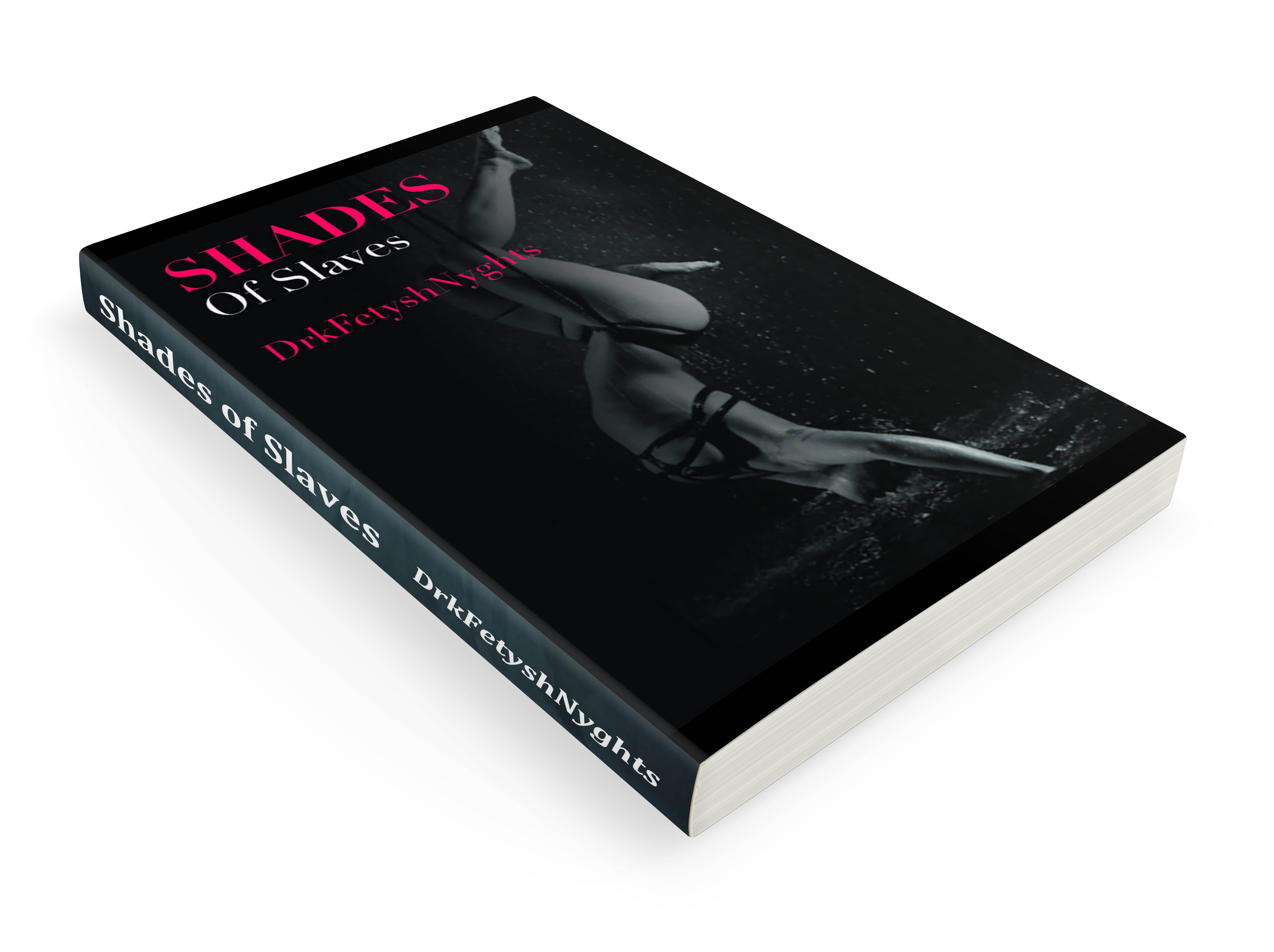 SHADES OF SLAVES by DrkFetyshNyghts